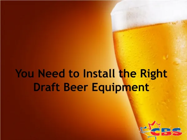 You Need to Install the Right Draft Beer Equipment