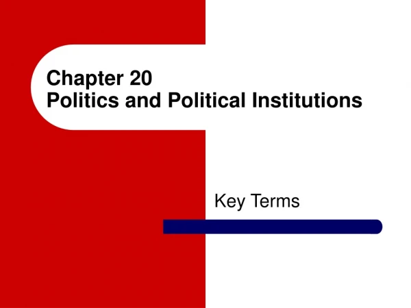Chapter 20 Politics and Political Institutions