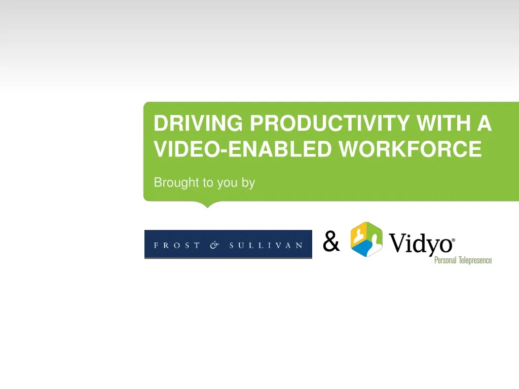 driving productivity with a video enabled workforce