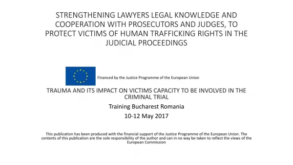 T RAUMA AND ITS IMPACT ON VICTIMS CAPACITY TO BE INVOLVED IN THE CRIMINAL TRIAL