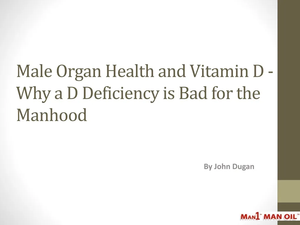 male organ health and vitamin d why a d deficiency is bad for the manhood