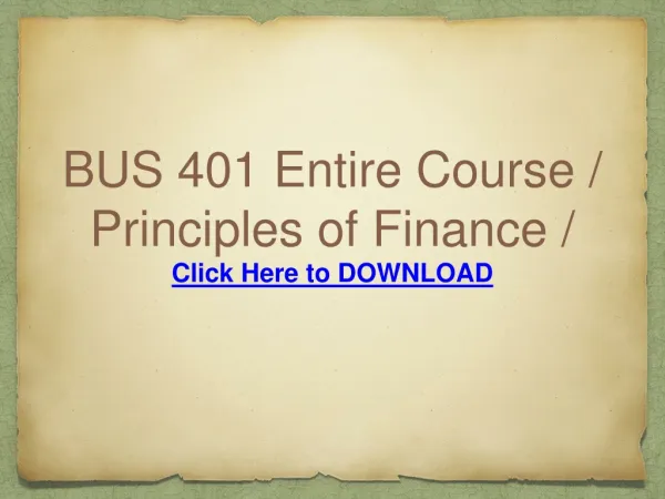 BUS 401 Entire Course / Principles of Finance / Ashford Univ
