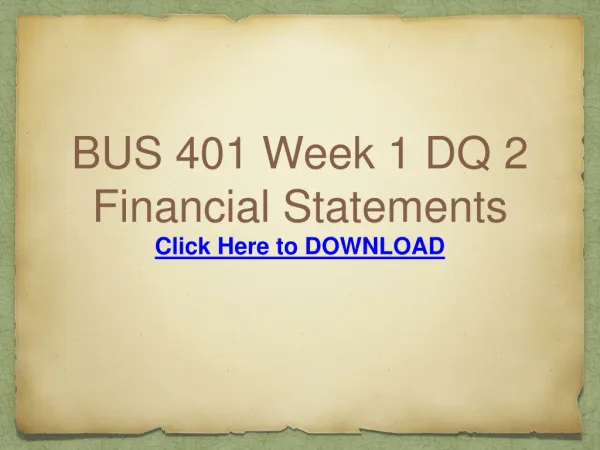 BUS 401 Week 1 DQ 2 Financial Statements