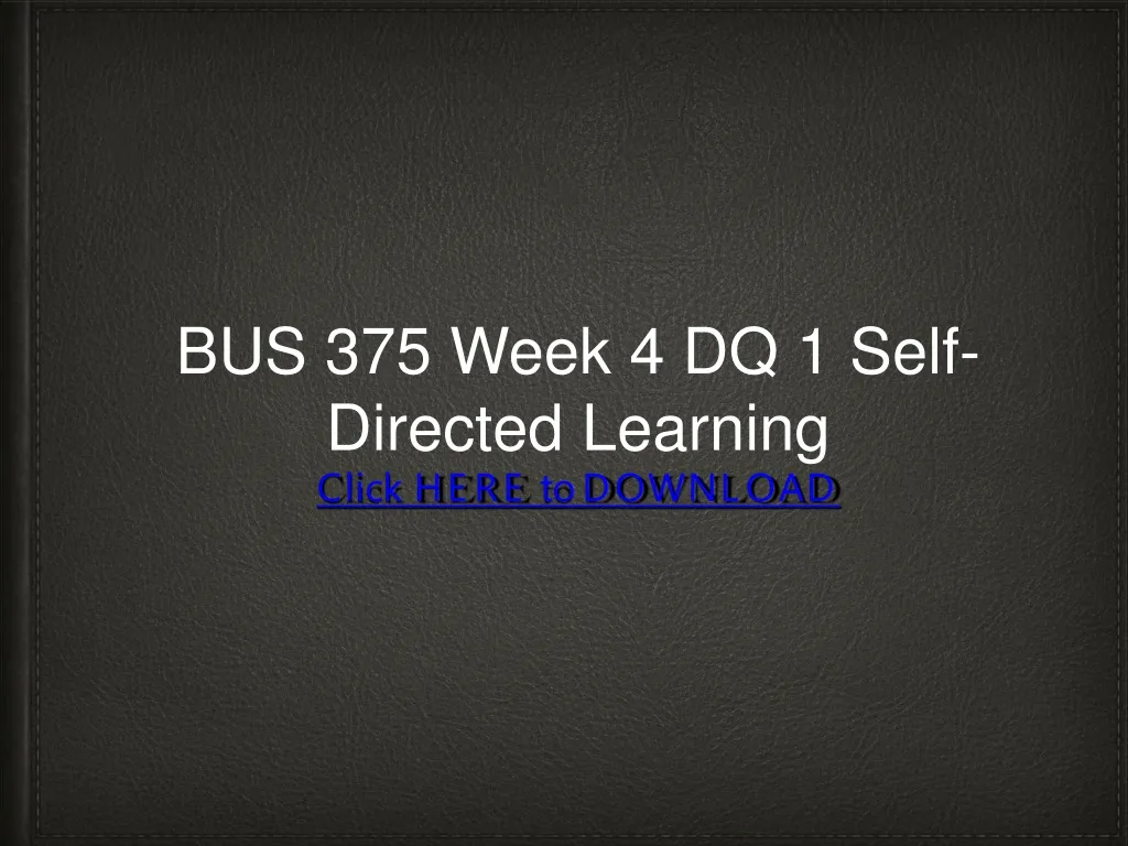 bus 375 week 4 dq 1 self directed learning