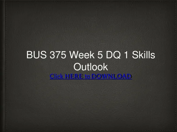 BUS 375 Week 5 DQ 1 Skills Outlook