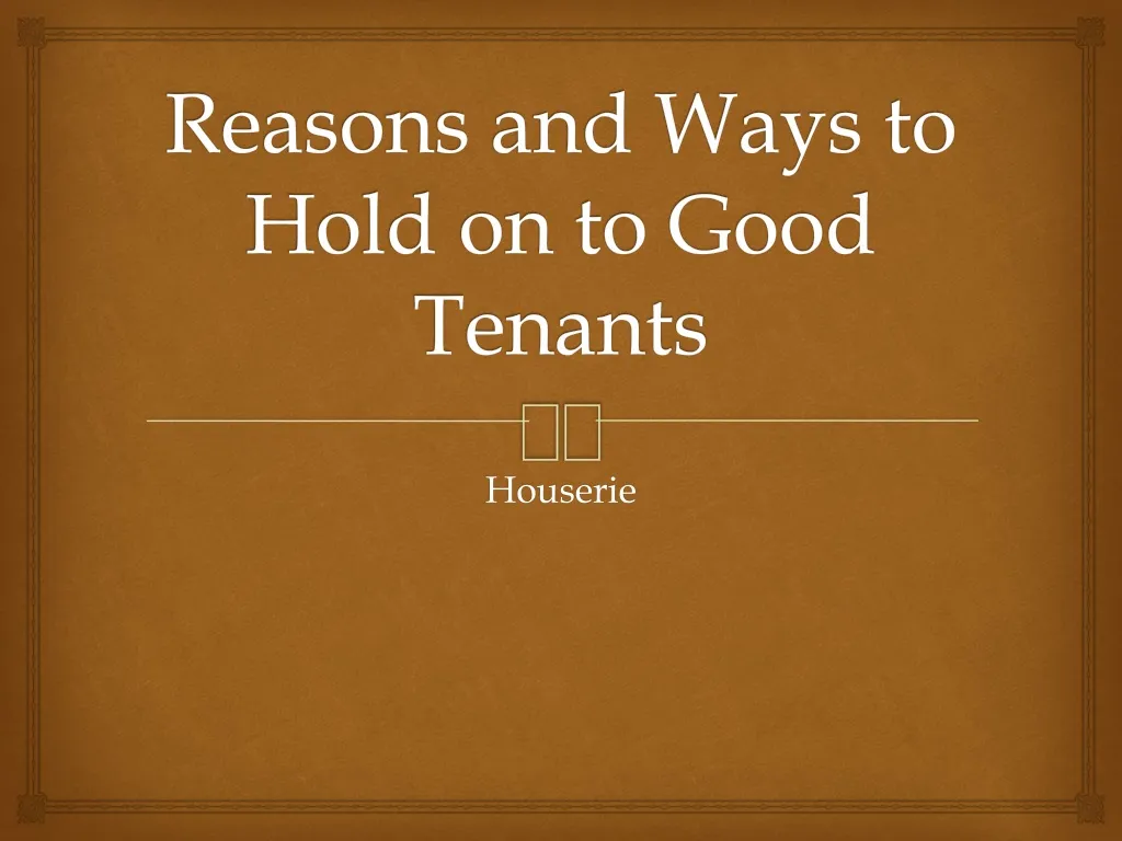reasons and ways to hold on to good tenants