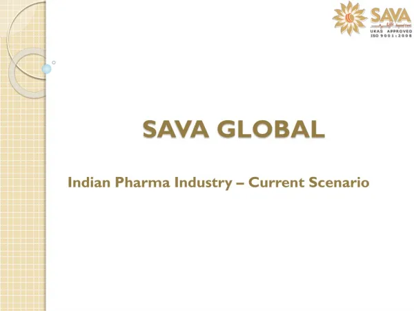 SAVA GLOBAL: Indian Pharma Industry – Current Scenario