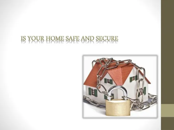  Is your home safe and secure
