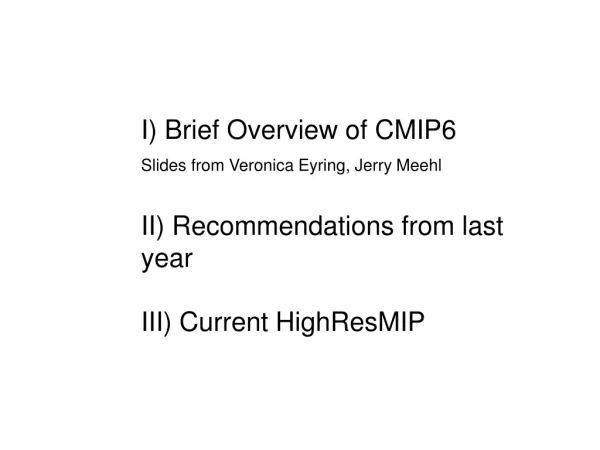 I) Brief Overview of CMIP6 Slides from Veronica Eyring, Jerry Meehl
