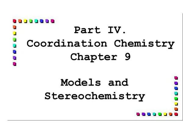 Part IV.
Coordination Chemistry
Chapter 9