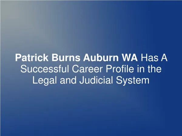 Patrick Burns Auburn WA Has A Successful Career Profile in t