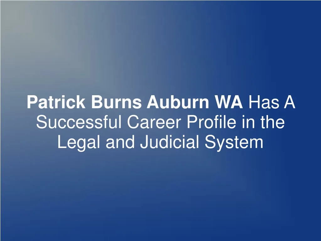 patrick burns auburn wa has a successful career