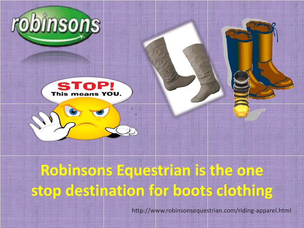robinsons equestrian is the one stop destination for boots clothing