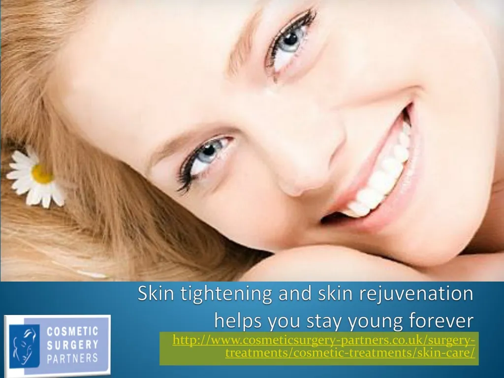 skin tightening and skin rejuvenation helps you stay young forever
