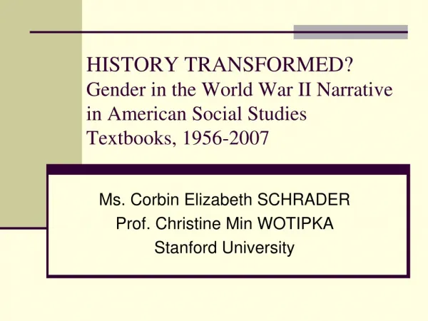 Ms. Corbin Elizabeth SCHRADER Prof. Christine Min WOTIPKA Stanford University