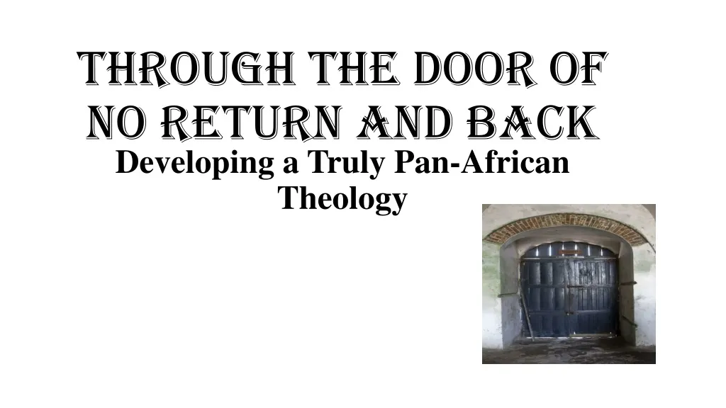 through the door of no return and back