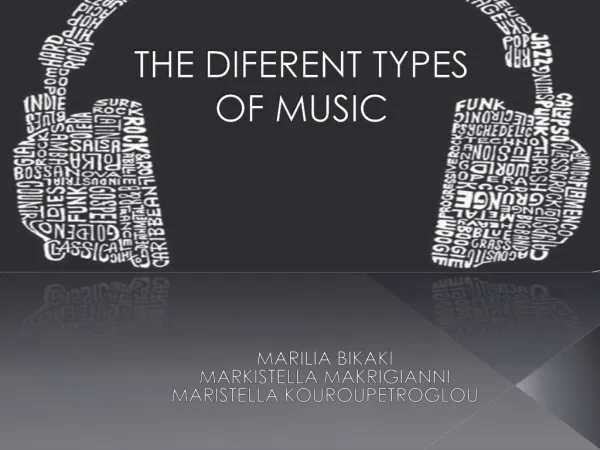THE DIFERENT TYPES OF MUSIC