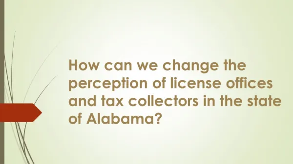 How can we change the perception of license offices and tax collectors in the state of Alabama?