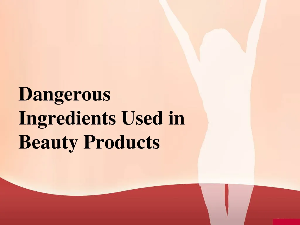 dangerous ingredients used in beauty products