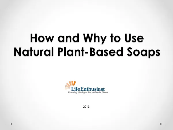 Different Uses of Natural Plant Based Soap