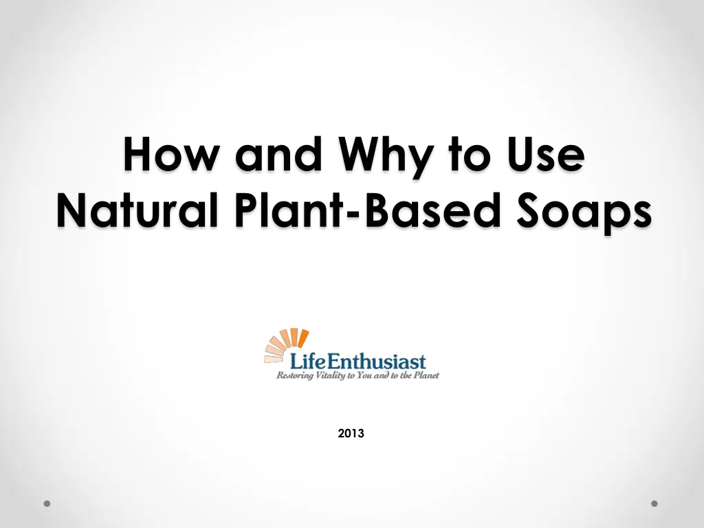 how and why to use natural plant based soaps