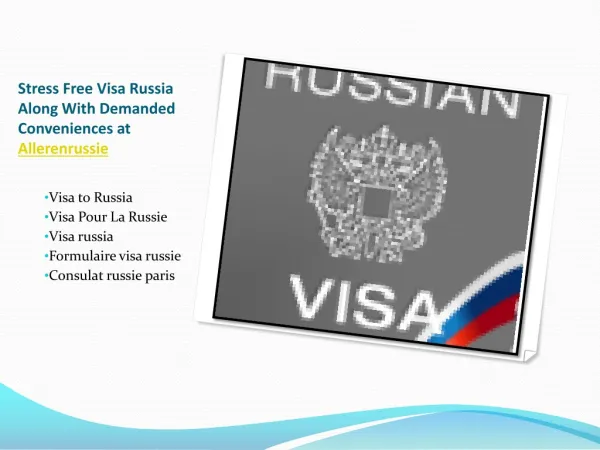 Stress Free Visa Russia Along With Demanded Conveniences at