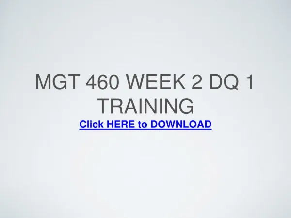 MGT 460 Week 2 DQ 1 Training