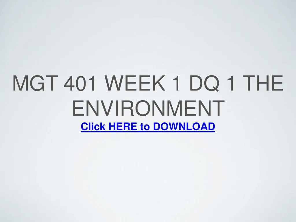 mgt 401 week 1 dq 1 the environment
