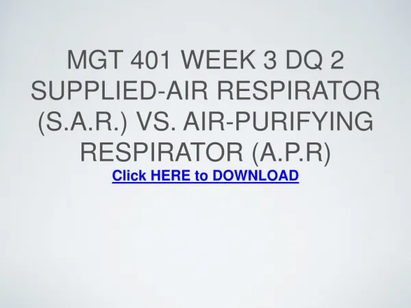 MGT 401 Week 3 DQ 2 Supplied-Air Respirator (S.A.R.) vs. Air