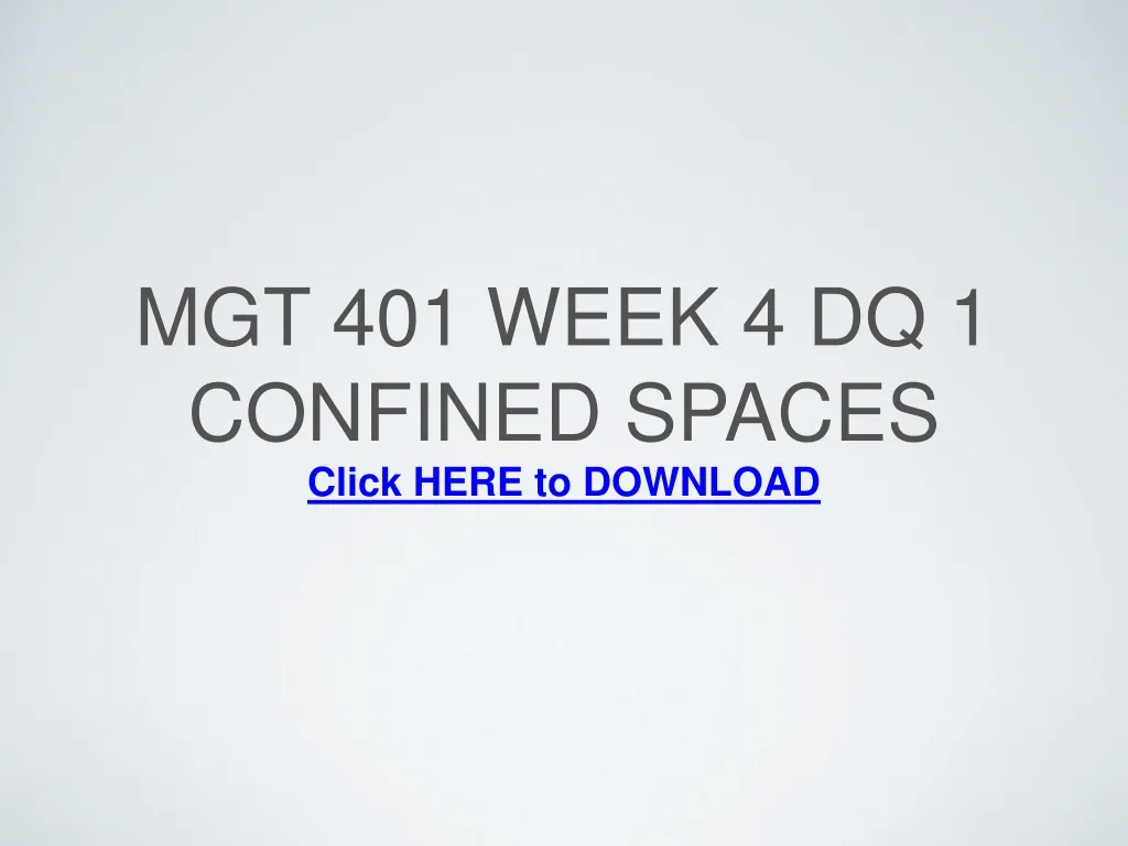 mgt 401 week 4 dq 1 confined spaces