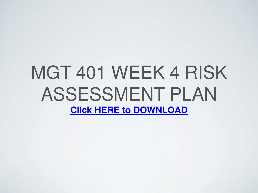 mgt 401 week 4 risk assessment plan
