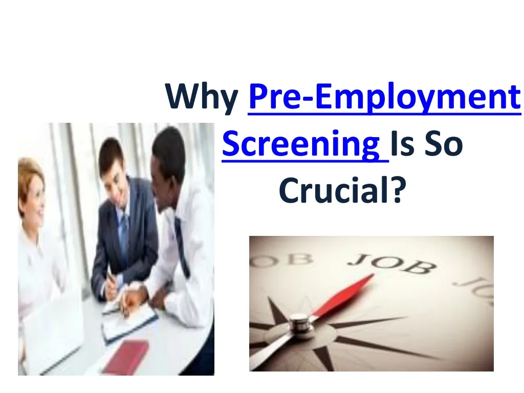 why pre employment screening is so crucial