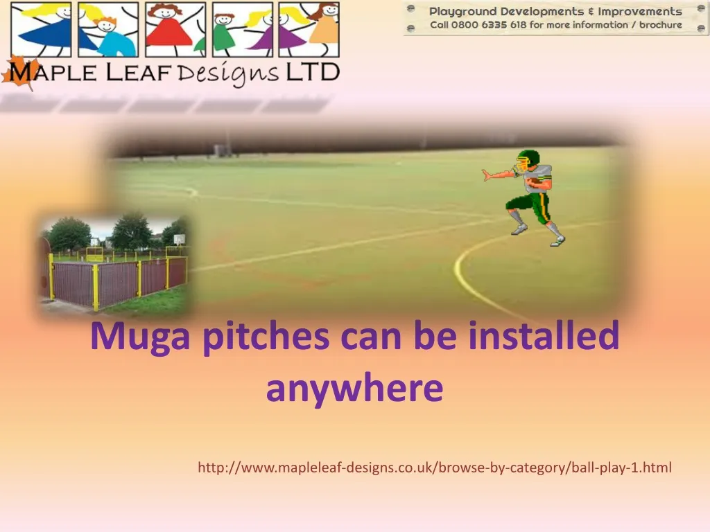 muga pitches can be installed anywhere