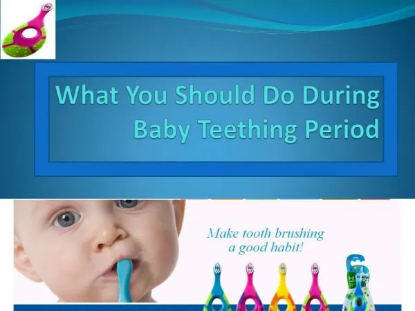 What You Should Do During Baby Teething Period