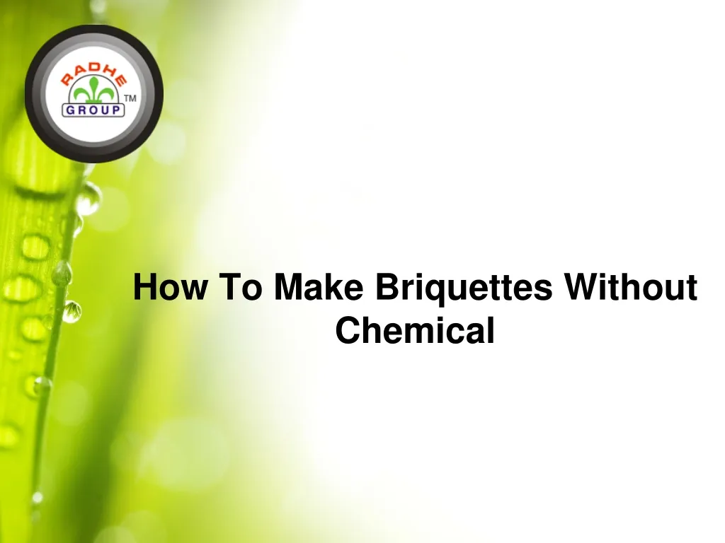 how to make briquettes without chemical