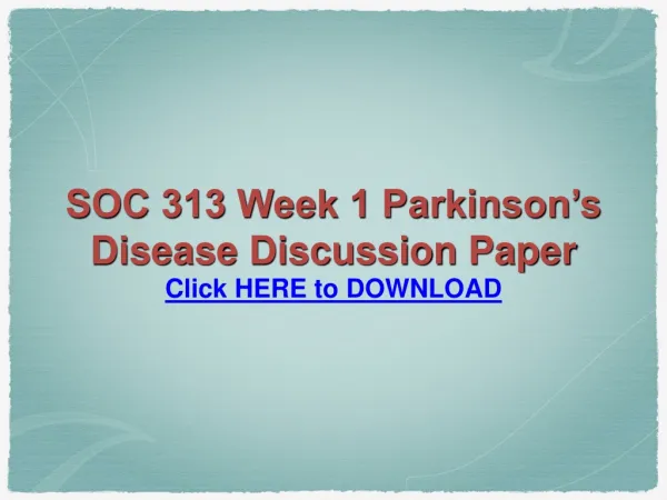 SOC 313 Week 1 Parkinson’s Disease Discussion Paper