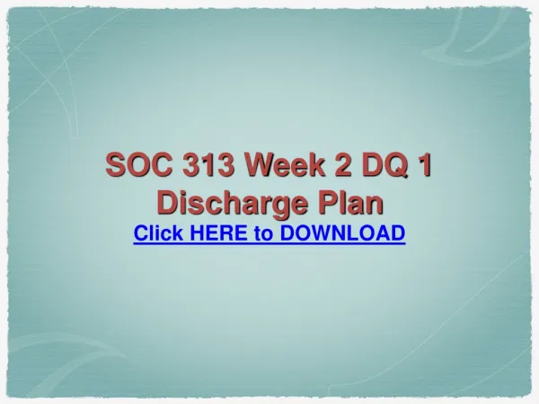 SOC 313 Week 2 DQ 1 Discharge Plan