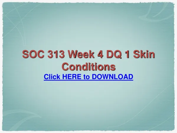 SOC 313 Week 4 DQ 1 Skin Conditions