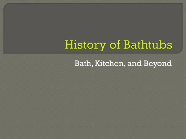 History of Bathtubs