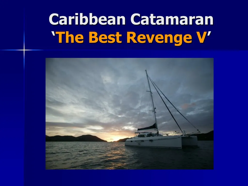 caribbean catamaran the best revenge v