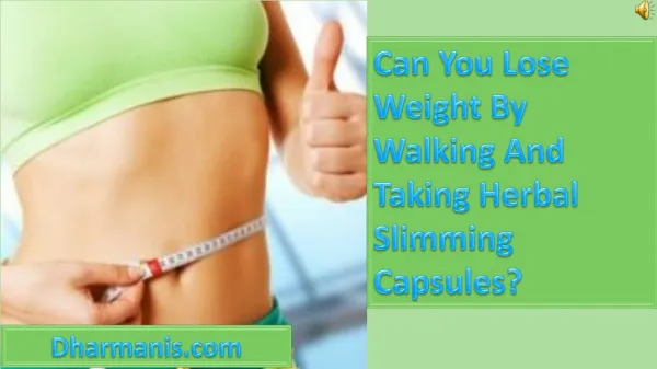 Can You Lose Weight By Walking And Taking Herbal Slimming