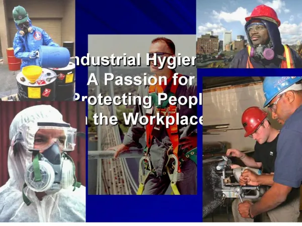 industrial hygiene: a passion for protecting people in the workplace