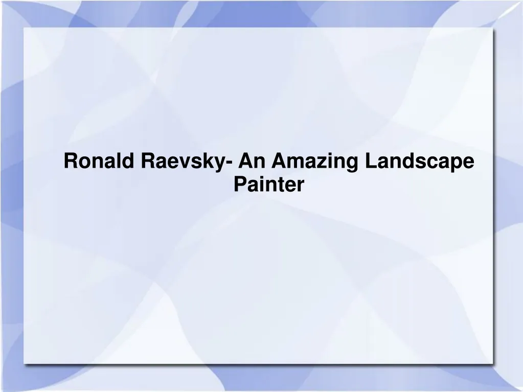 ronald raevsky an amazing landscape painter