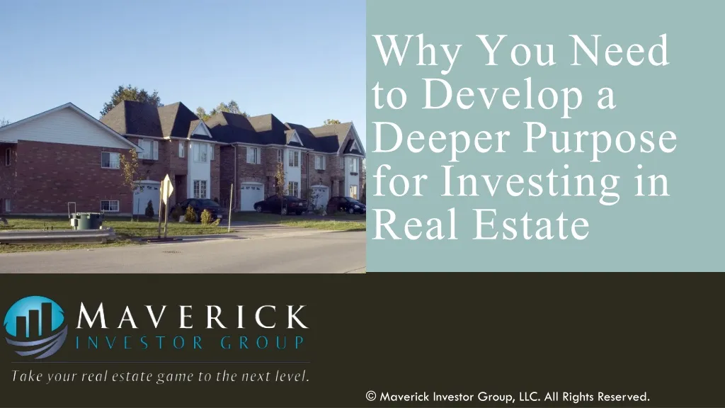 why you need to develop a deeper purpose for investing in real estate