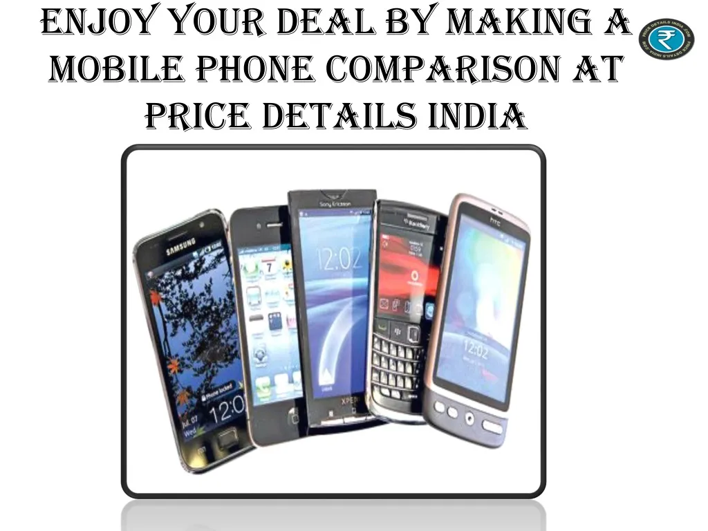 enjoy your deal by making a mobile phone comparison at price details india