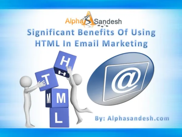 Significant Benefits Of Using HTML In Email Marketing