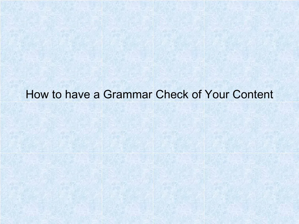 how to have a grammar check of your content