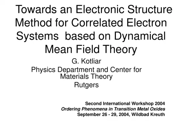 G. Kotliar Physics Department and Center for Materials Theory Rutgers