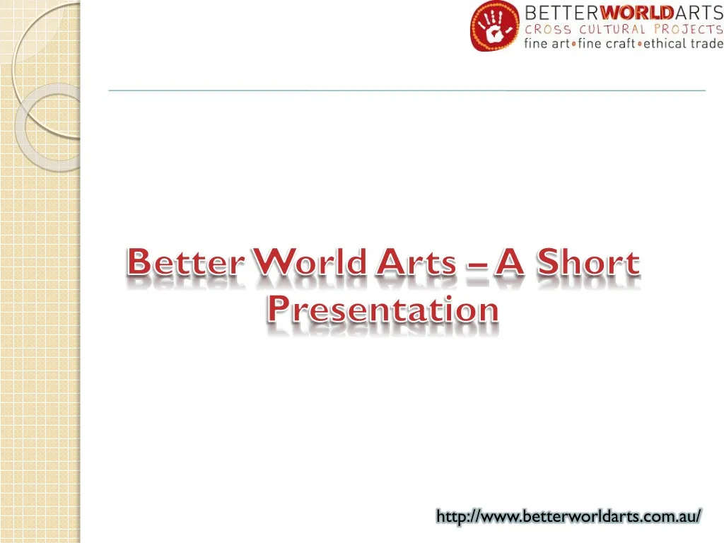 better world arts a short presentation