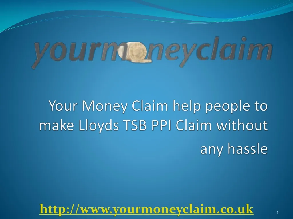 your money claim help people to make lloyds tsb ppi claim without any hassle